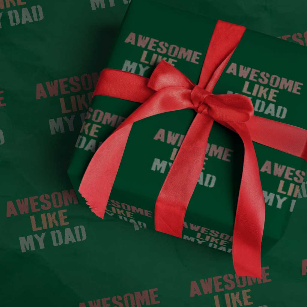 Awesome Like My Dad Wrapping Paper Roll Funny Boy and Girl Dad Father's Day TS11 Green Print Your Wear