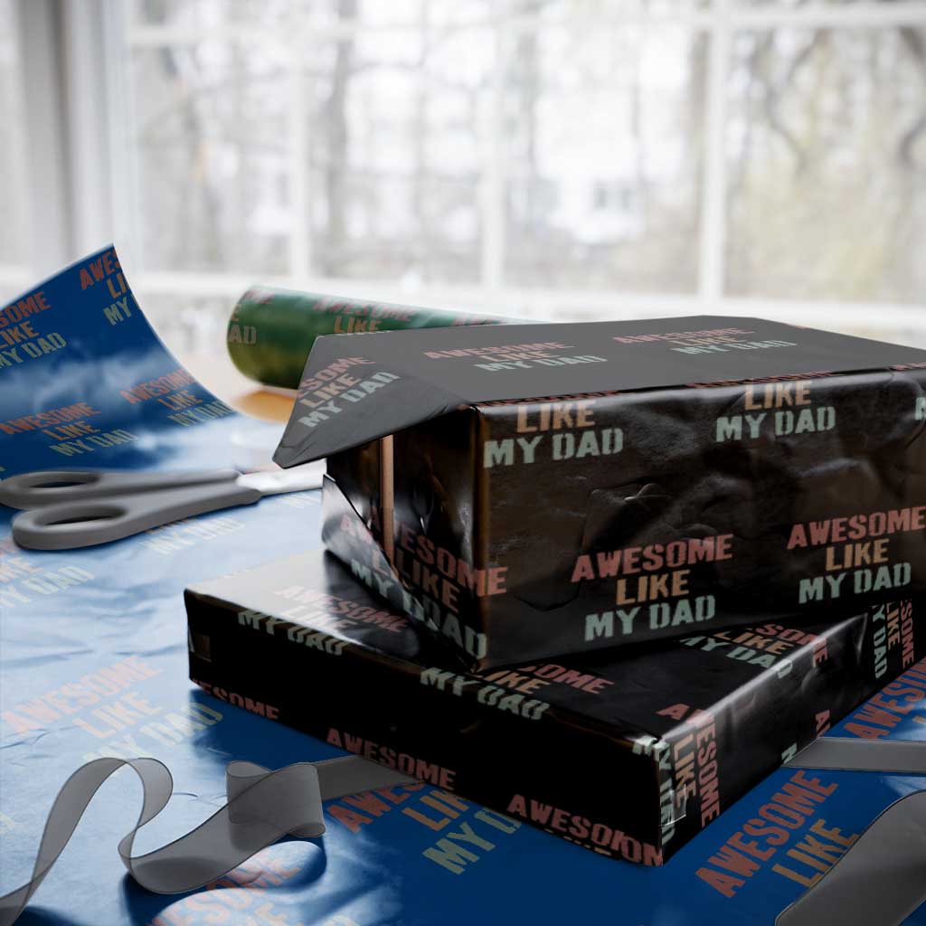 Awesome Like My Dad Wrapping Paper Roll Funny Boy and Girl Dad Father's Day TS11 Black Print Your Wear