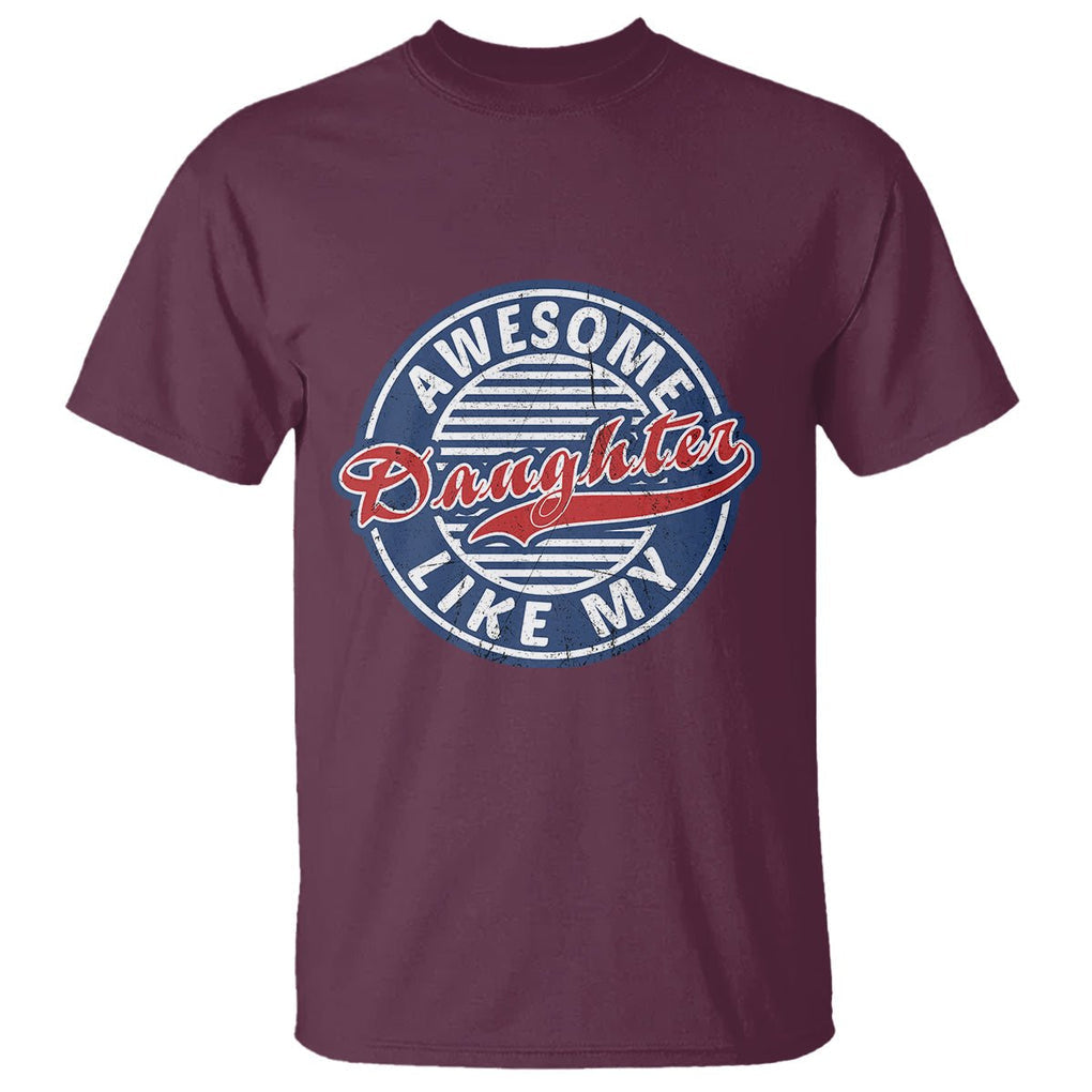 Awesome Like My Daughter Gag Gift for Parents' Day T Shirt TS02 Printyourwear