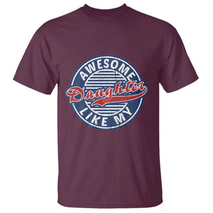 Awesome Like My Daughter Gag Gift for Parents' Day T Shirt TS02 Printyourwear