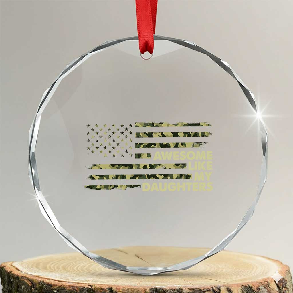 Awesome Like My Daughters Crystal Glass Ornament Parents' Day Camo American Flag TS02 Transparent Glass 3'' Circle Print Your Wear