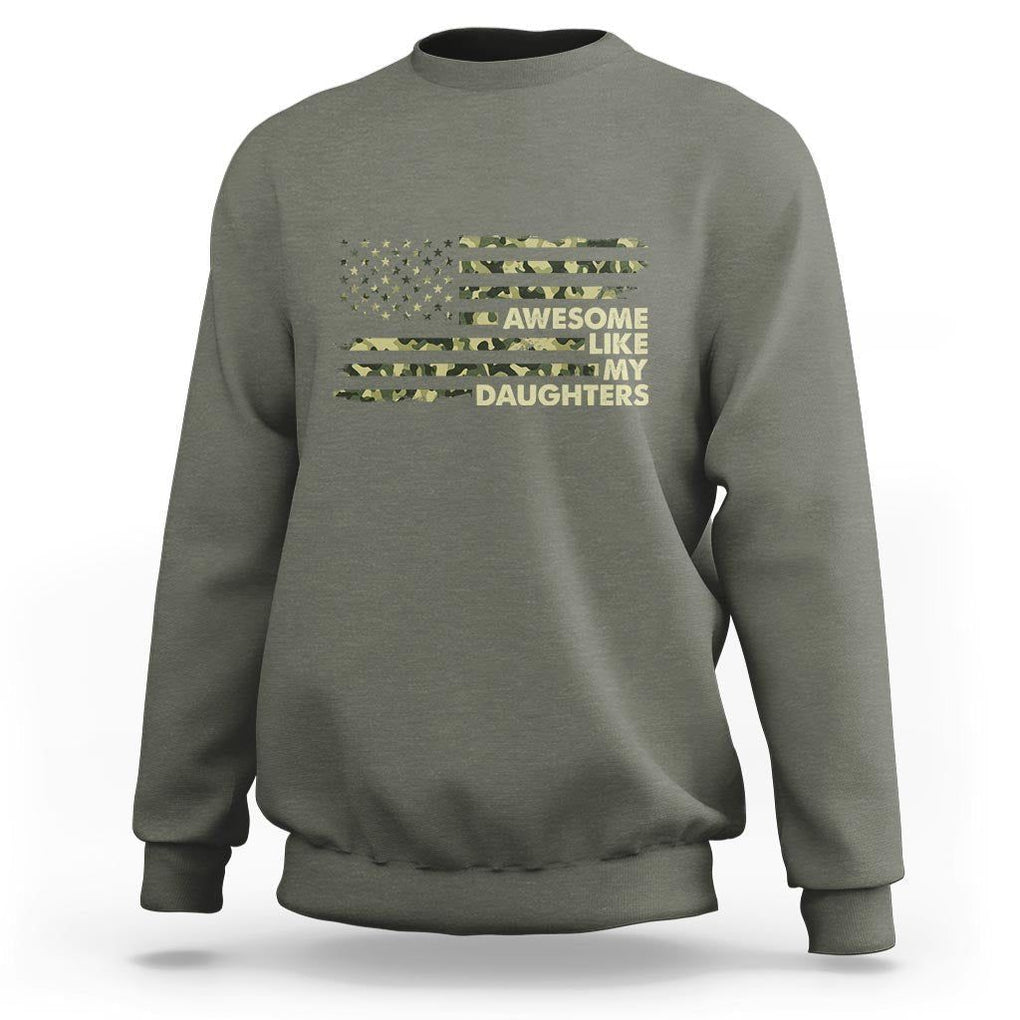 Awesome Like My Daughters Sweatshirt Parents' Day Camo American Flag TS02 Military Green Print Your Wear