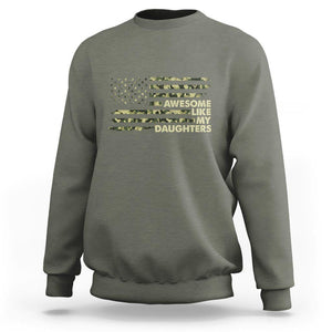 Awesome Like My Daughters Sweatshirt Parents' Day Camo American Flag TS02 Military Green Print Your Wear