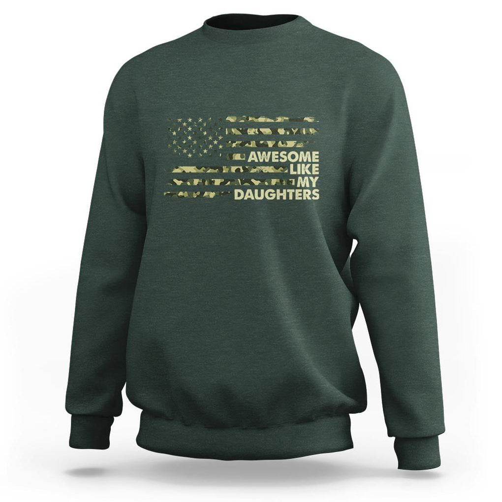 Awesome Like My Daughters Sweatshirt Parents' Day Camo American Flag TS02 Dark Forest Green Print Your Wear