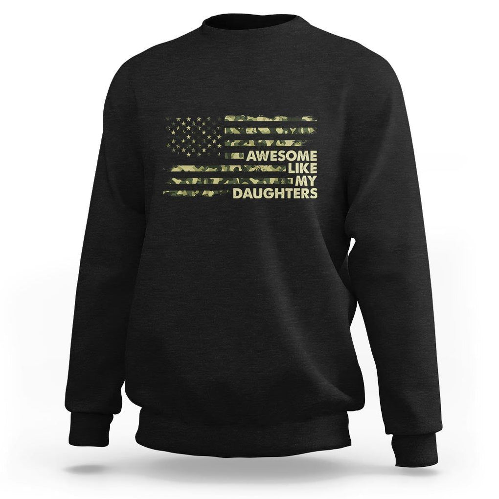 Awesome Like My Daughters Sweatshirt Parents' Day Camo American Flag TS02 Black Print Your Wear