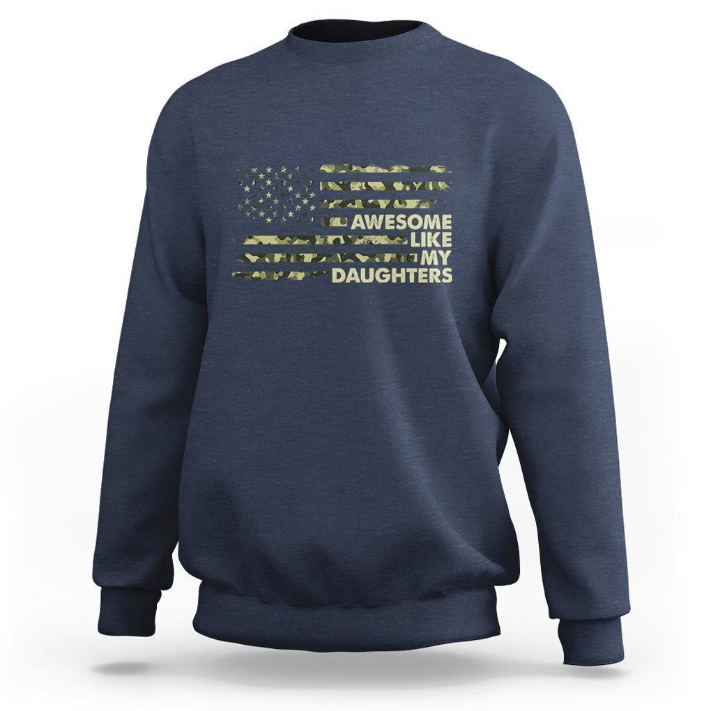 Awesome Like My Daughters Sweatshirt Parents' Day Camo American Flag TS02 Navy Print Your Wear