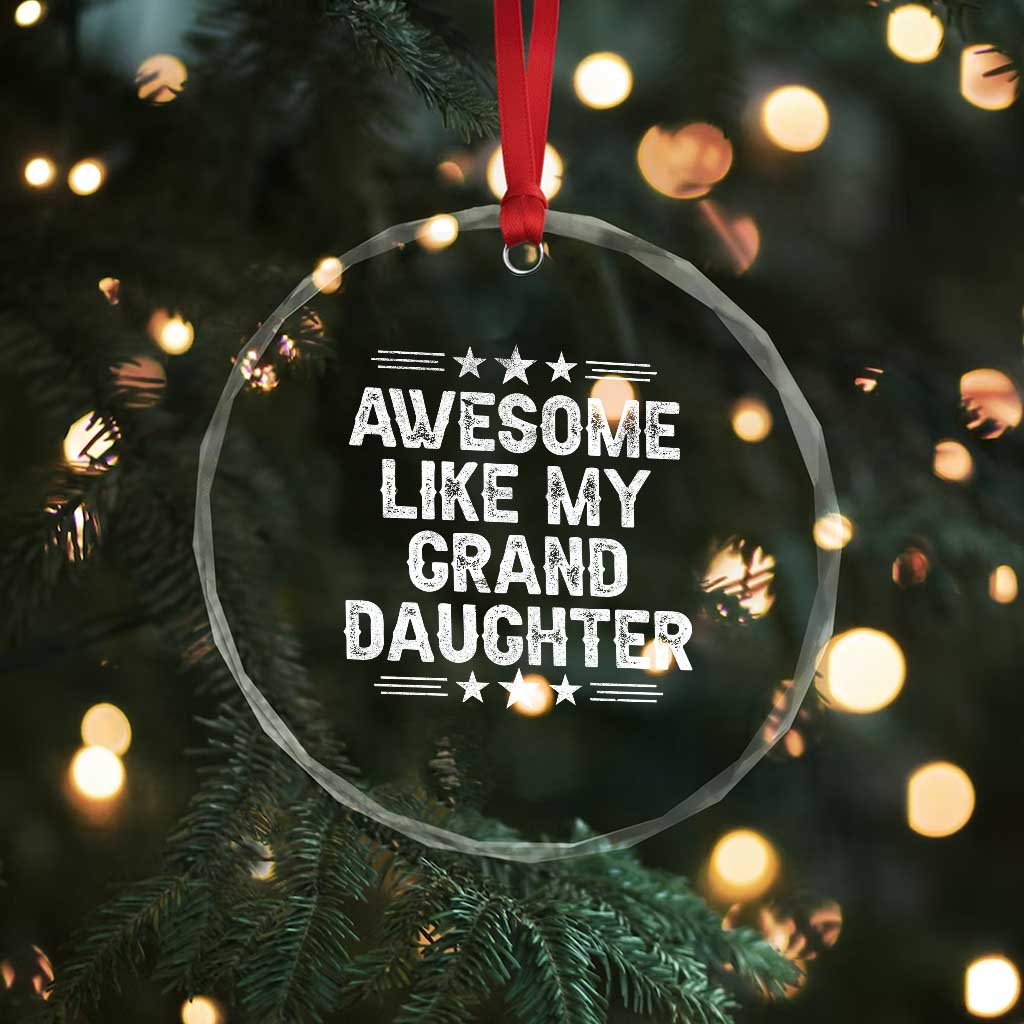 Awesome Like My Granddaughter Crystal Glass Ornament Funny Girl Grandpa Father's Day Gifts TS11 Print Your Wear
