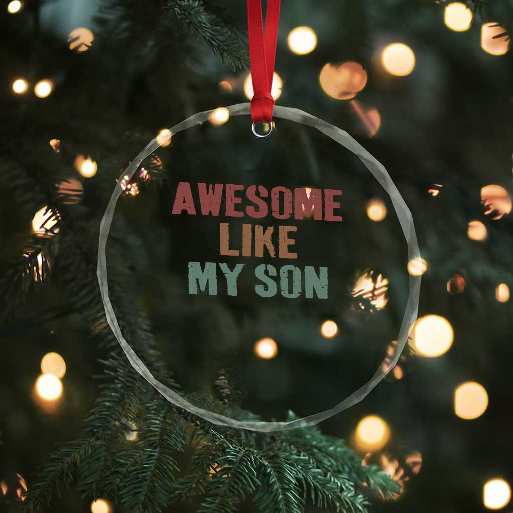 Awesome Like My Son Crystal Glass Ornament Funny Proud Dad Mom TS11 Print Your Wear