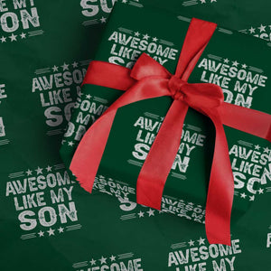 Awesome Like My Son Wrapping Paper Roll Funny Boy Dad Father's Day Gifts TS11 Green Print Your Wear