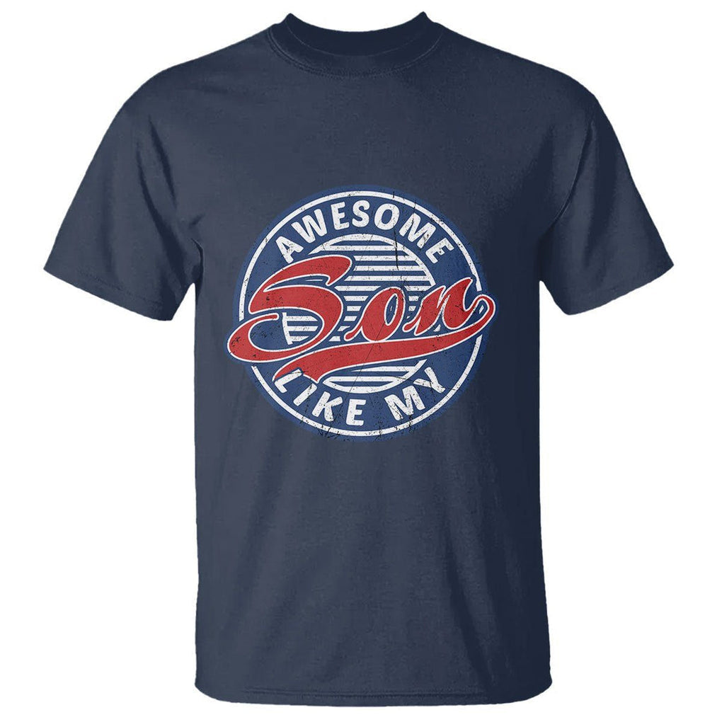 Awesome Like My Son Gag Gift for Parents' Day from Children Sons T Shirt TS02 Printyourwear
