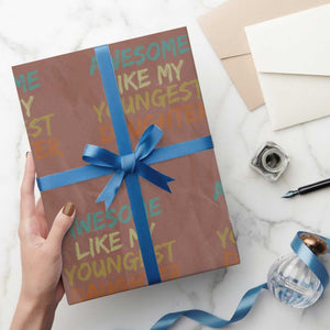 Awesome Like My Youngest Daughter Wrapping Paper Roll Mother's Day Father's Day Gift TS10 Mocha Print Your Wear