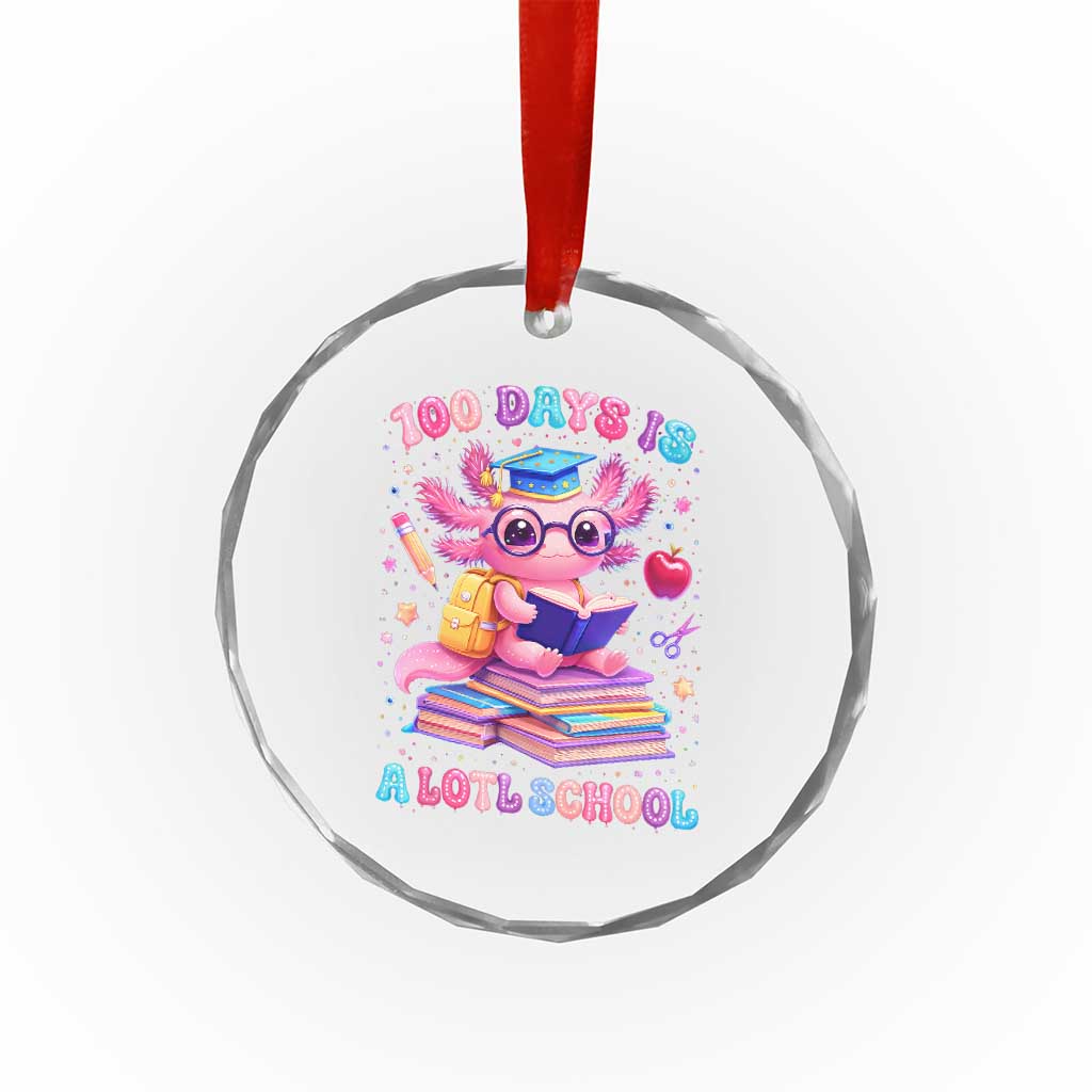 Axolotl 100 Days Of School Crystal Glass Ornament 100 Days Is Alotl School TS10 Print Your Wear