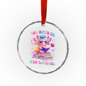 Axolotl 100 Days Of School Crystal Glass Ornament 100 Days Is Alotl School TS10 Print Your Wear