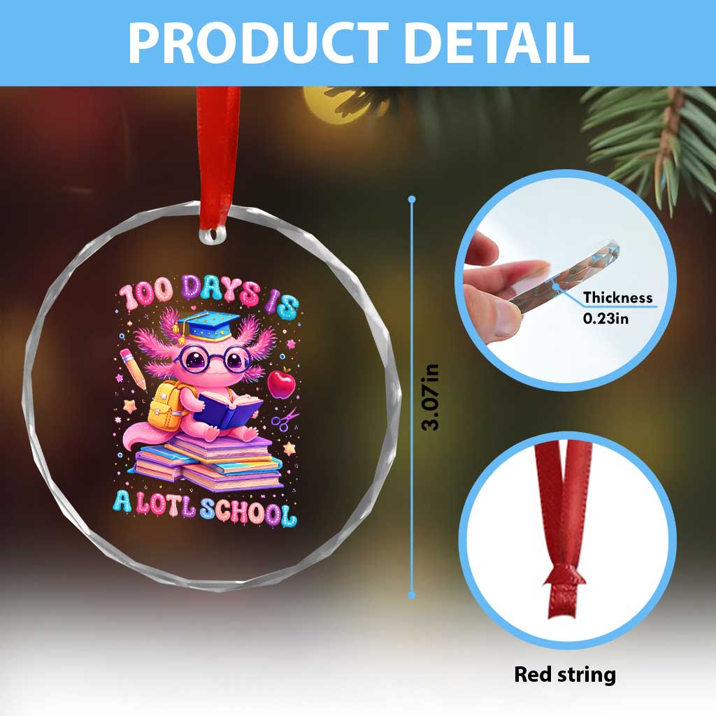 Axolotl 100 Days Of School Crystal Glass Ornament 100 Days Is Alotl School TS10 Print Your Wear
