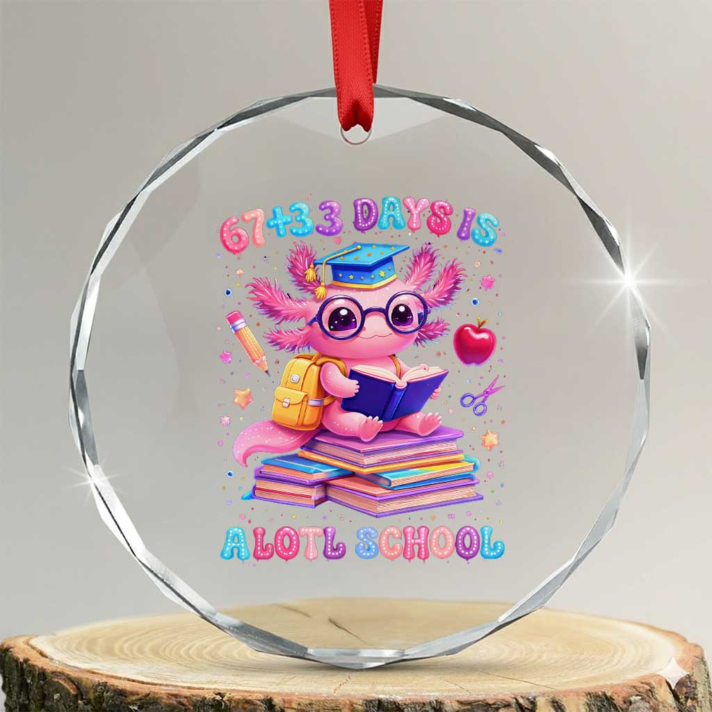 Axolotl 100 Days Of School Crystal Glass Ornament 100 Days Is Alotl School 67 33 Six Seven Meme TS10 Transparent Glass 3'' Circle Print Your Wear