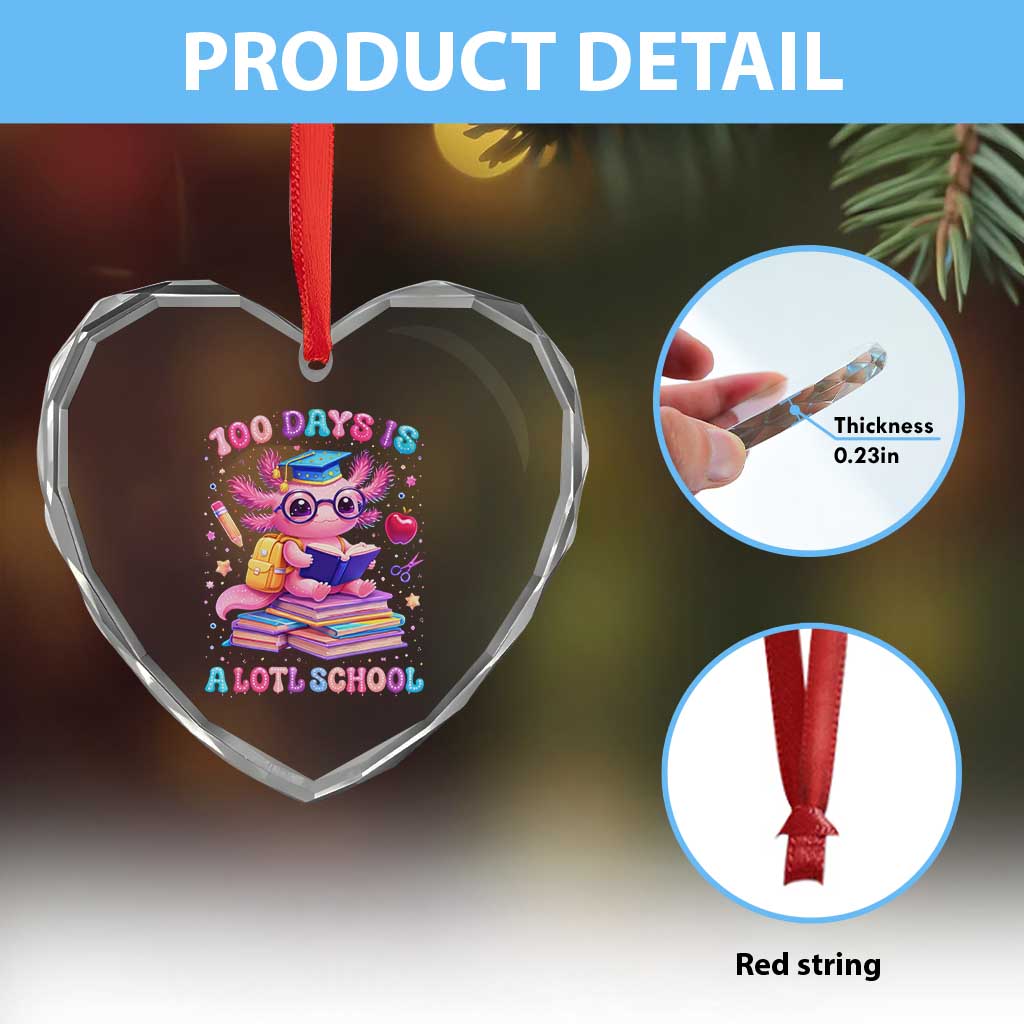 Axolotl 100 Days Of School Heart Crystal Glass Ornament 100 Days Is Alotl School TS10 Print Your Wear
