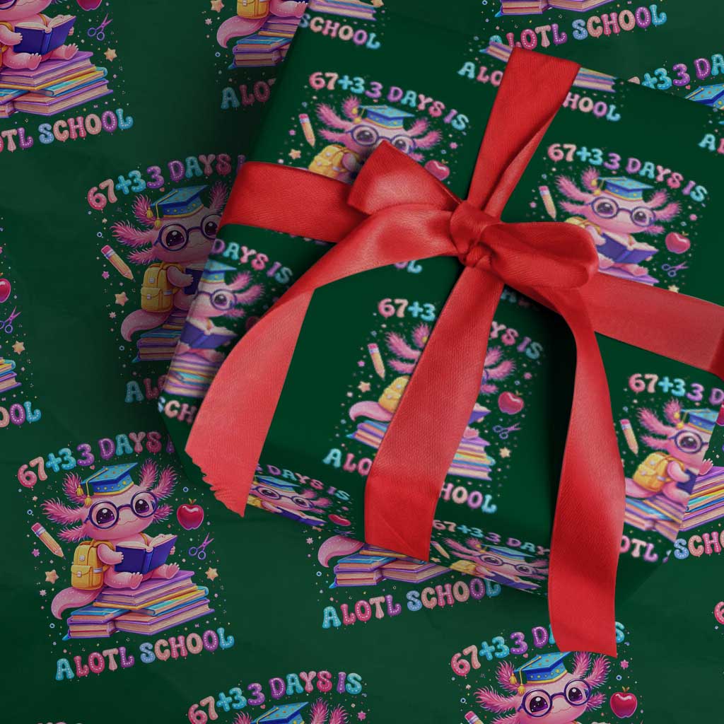 Axolotl 100 Days Of School Wrapping Paper Roll 100 Days Is Alotl School 67 33 Six Seven Meme TS10 Green Print Your Wear