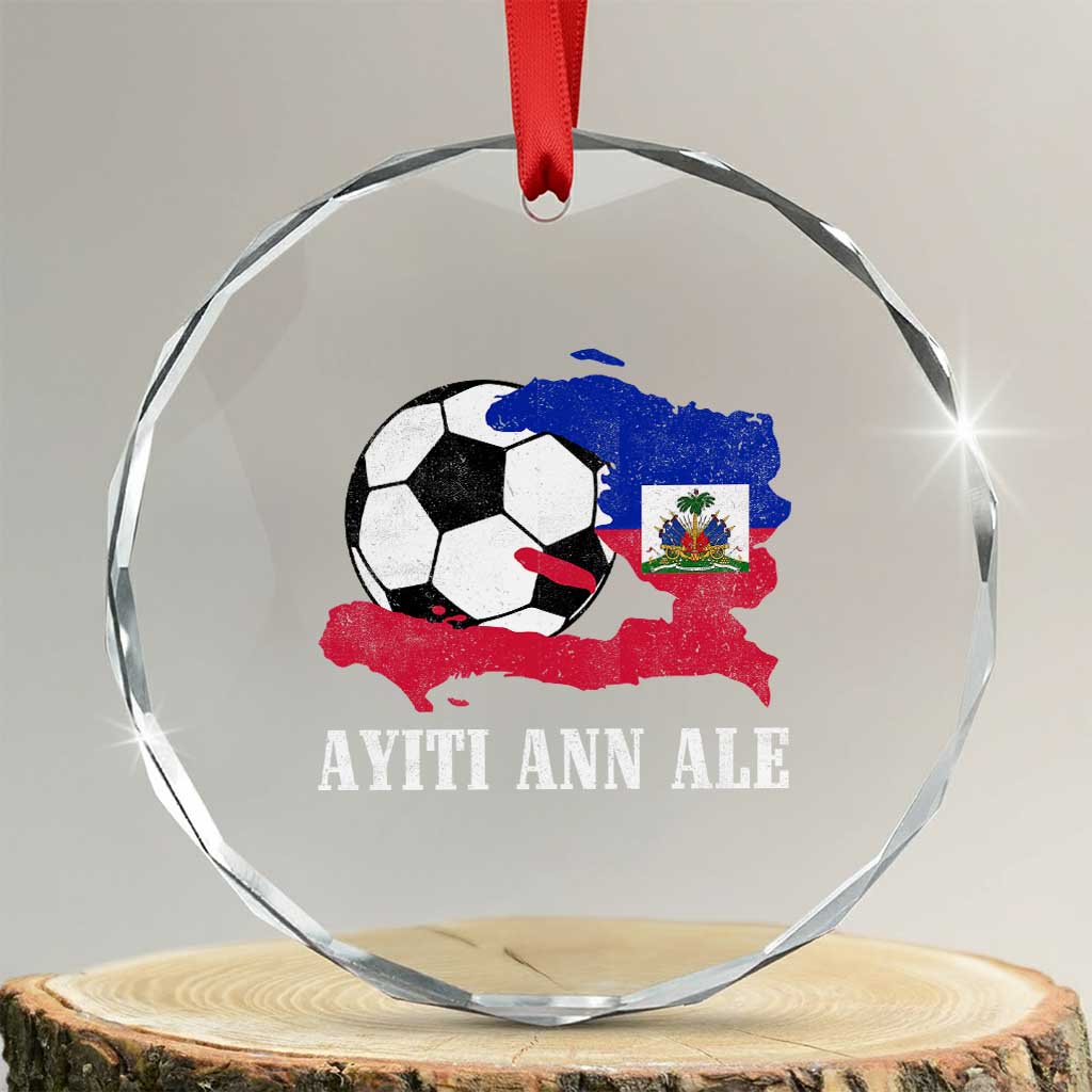 Ayiti Ann Ale Haiti Soccer Crystal Glass Ornament Haitian Football Fan Pride Flag Graphic Caribbean Sports TS10 Transparent Glass 3'' Circle Print Your Wear