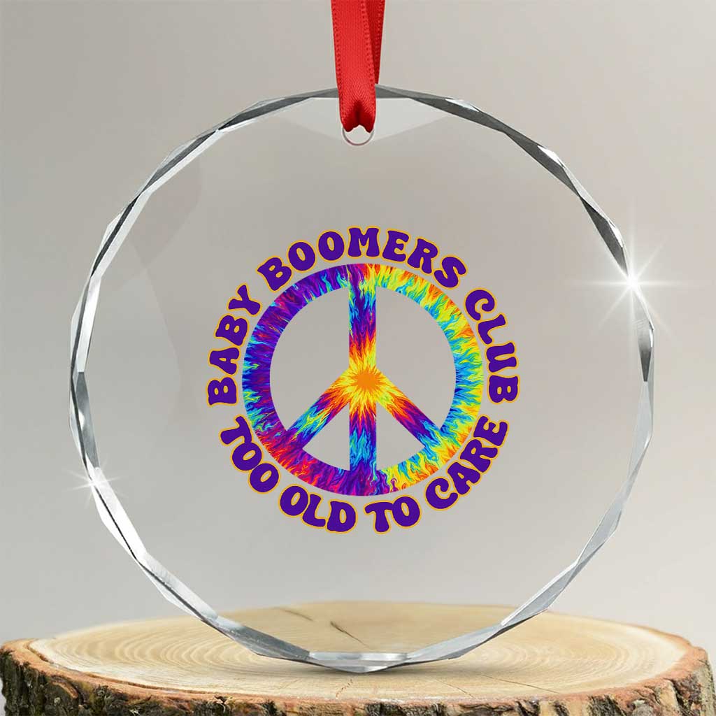 Baby Boomers Club Too Old To Care Retro Tie Dye Effect Printing Crystal Glass Ornament Peace Sign Groovy 60s Hippie Humor Graphic TS02 Transparent Glass 3'' Circle Print Your Wear