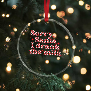 Baby Crystal Glass Ornament Sorry Santa I Drank The Milk Candy Cane TS10 Print Your Wear