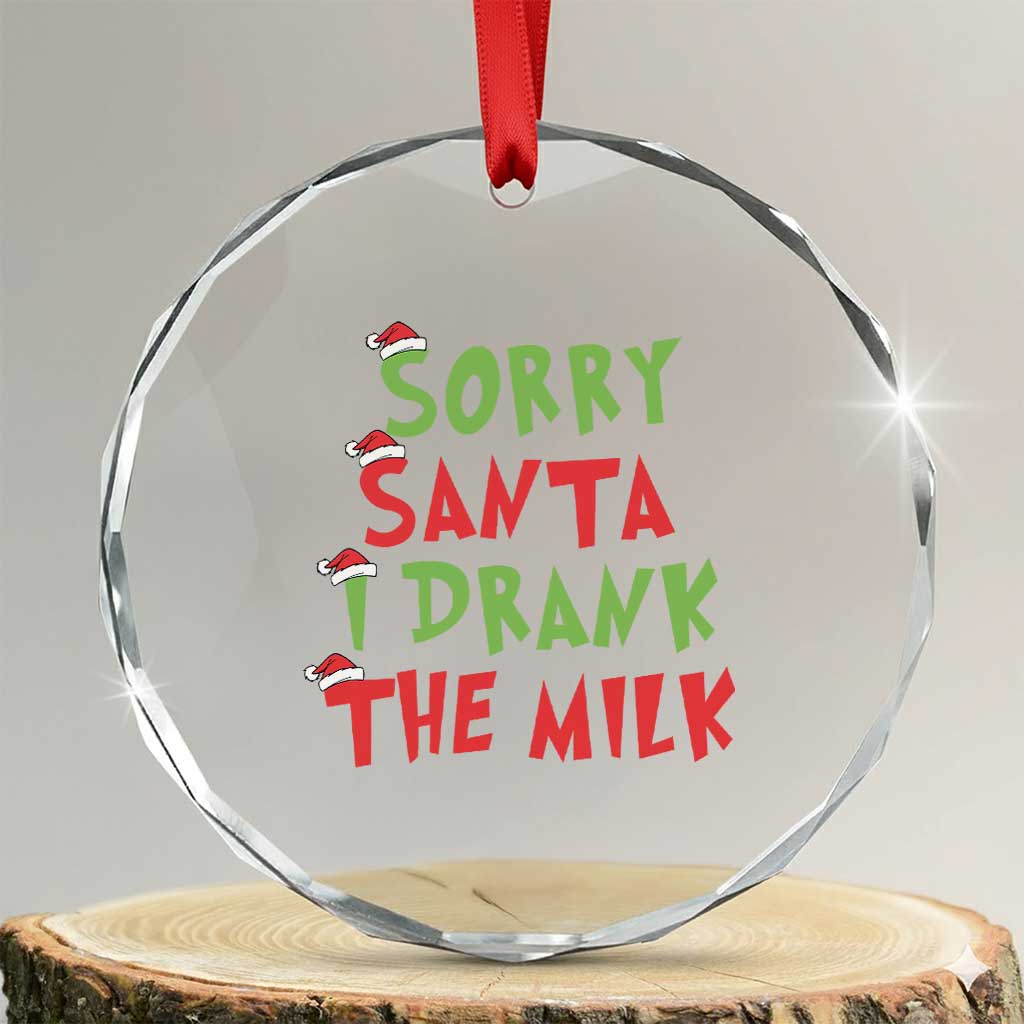 Baby Crystal Glass Ornament Sorry Santa I Drank The Milk Santa Hat TS10 Transparent Glass 3'' Circle Print Your Wear