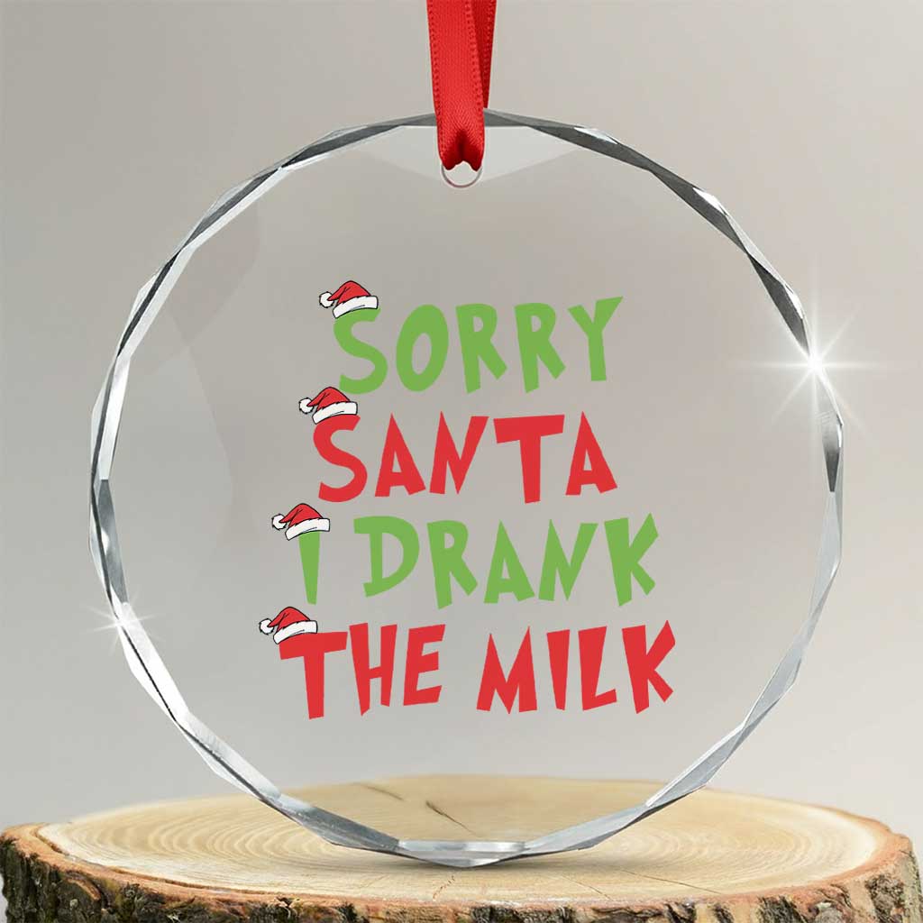 Baby Crystal Glass Ornament Sorry Santa I Drank The Milk Santa Hat TS10 Transparent Glass 3'' Circle Print Your Wear
