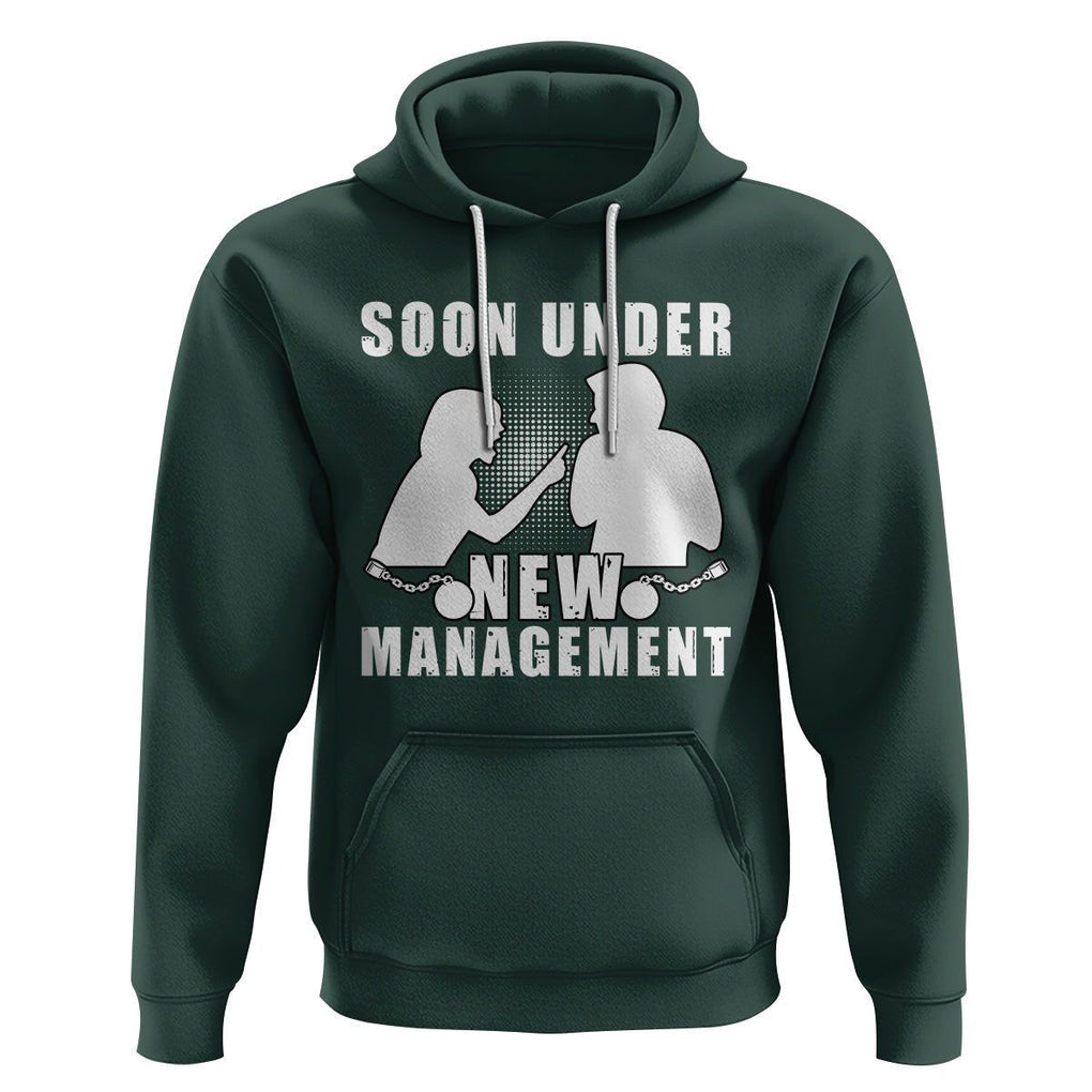 Bachelor Party Hoodie Soon Under New Management TS02 Dark Forest Green Printyourwear