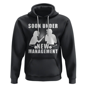 Bachelor Party Hoodie Soon Under New Management TS02 Black Printyourwear