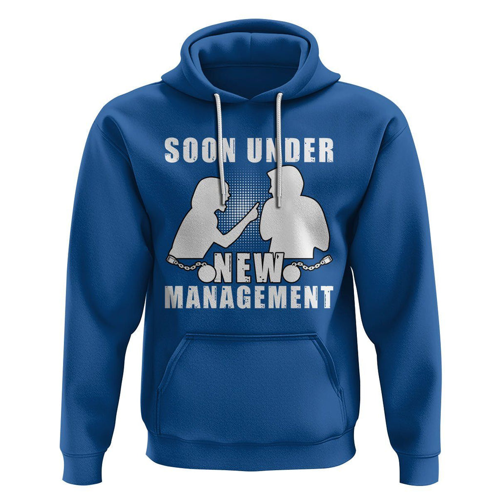 Bachelor Party Hoodie Soon Under New Management TS02 Royal Blue Printyourwear