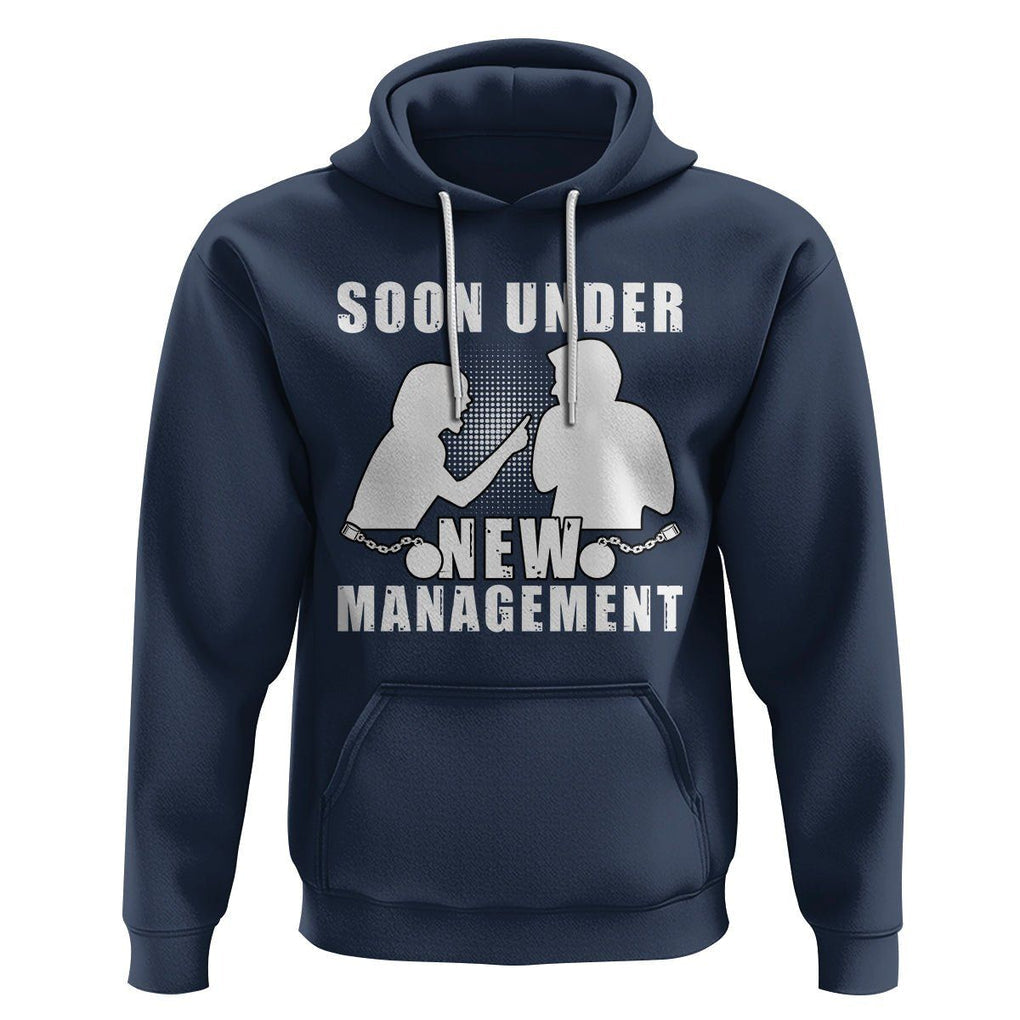 Bachelor Party Hoodie Soon Under New Management TS02 Navy Printyourwear