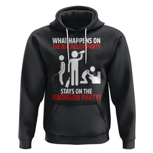 Bachelor Party Hoodie What Happens On The Bachelor Party Stays On The Bachelor Party TS02 Black Printyourwear