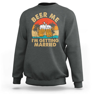 Bachelor Party Sweatshirt Beer Me I'm Getting Married TS02 Dark Heather Printyourwear