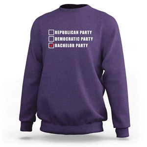 Bachelor Party Sweatshirt Not Republican Party Or Democratic Party It's Bachelor Party TS02 Purple Printyourwear