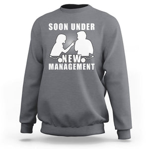 Bachelor Party Sweatshirt Soon Under New Management TS02 Charcoal Printyourwear