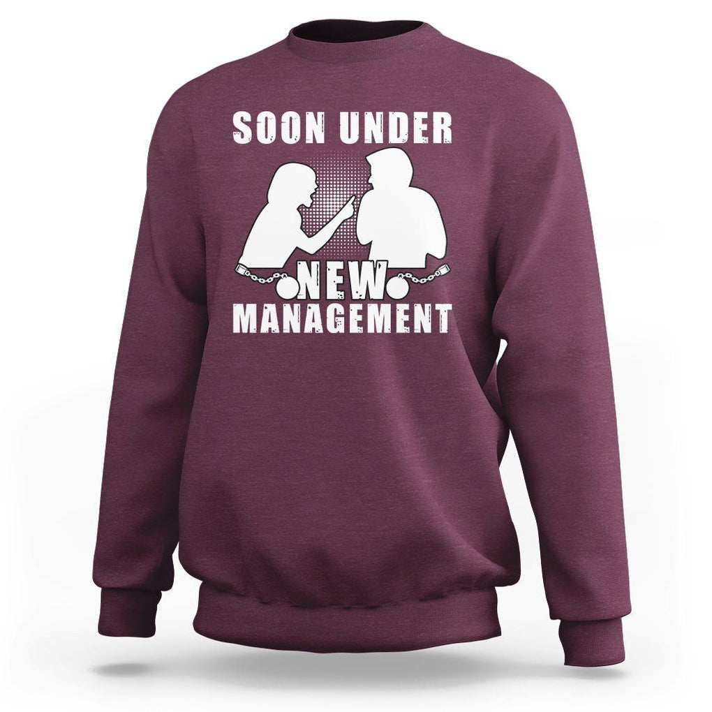 Bachelor Party Sweatshirt Soon Under New Management TS02 Maroon Printyourwear