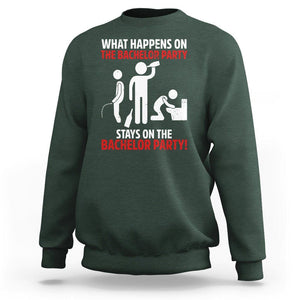 Bachelor Party Sweatshirt What Happens On The Bachelor Party Stays On The Bachelor Party TS02 Dark Forest Green Printyourwear