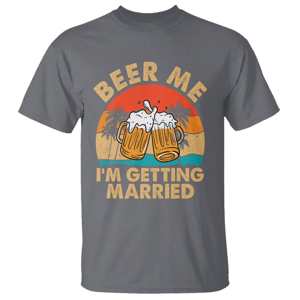 Bachelor Party T Shirt Beer Me I'm Getting Married TS02 Charcoal Printyourwear