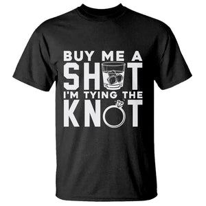 Bachelor Party T Shirt Buy Me A Shot I'm Tying The Knot TS02 Black Printyourwear