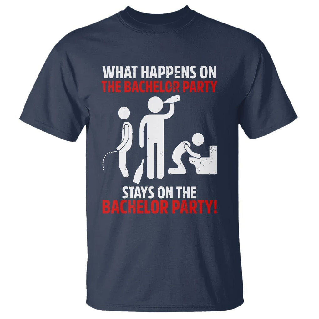 Bachelor Party T Shirt What Happens On The Bachelor Party Stays On The Bachelor Party TS02 Navy Printyourwear