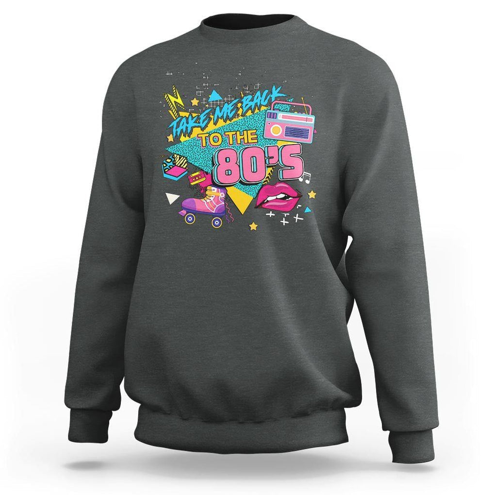 Back To 80s Sweatshirt Retro Vintage 80's Eighties Costume Party TS11 Dark Heather Print Your Wear