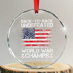 Back To Back Undefeated World War Champs 4th Of July Crystal Glass Ornament 1918 1945 US History TS11 Transparent Glass 3'' Circle Print Your Wear