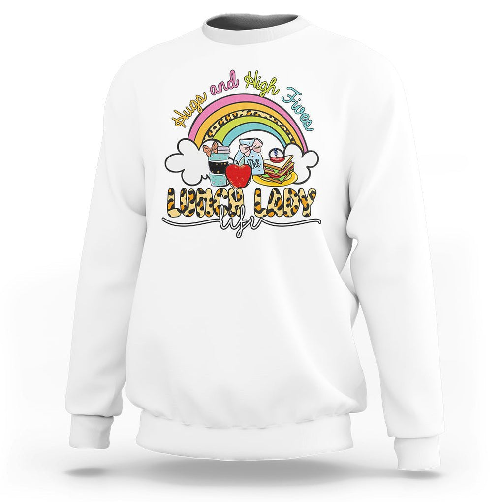 Back To School Hugs & High Fives Lunch Lady Life Appreciation Sweatshirt TS02 White Printyourwear