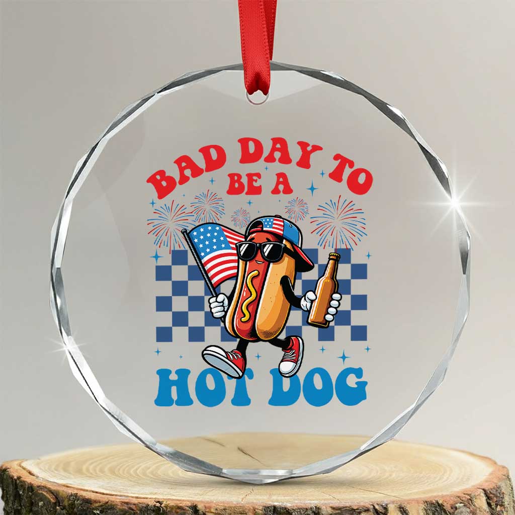 Bad Day To Be A Hot Dog 4th of July Crystal Glass Ornament Funny BBQ Grilling TS11 Transparent Glass 3'' Circle Print Your Wear