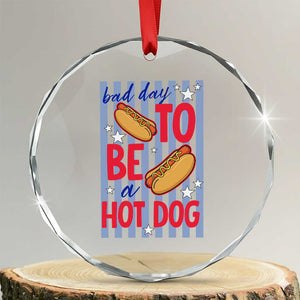 Bad Day To Be A Hot Dog Crystal Glass Ornament 4th of July Summer Beach TS14 Transparent Glass 3'' Circle Print Your Wear