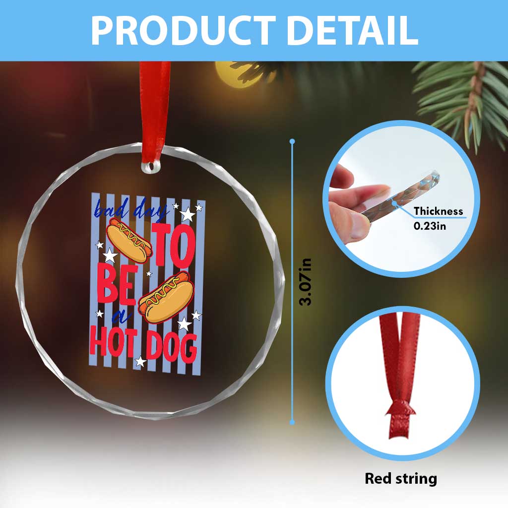 Bad Day To Be A Hot Dog Crystal Glass Ornament 4th of July Summer Beach TS14 Print Your Wear