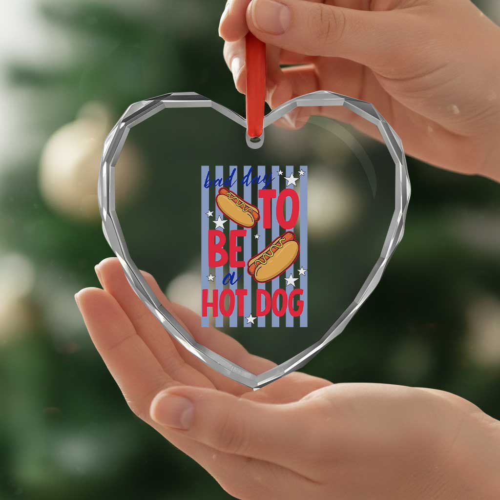 Bad Day To Be A Hot Dog Heart Crystal Glass Ornament 4th of July Summer Beach TS14 Print Your Wear