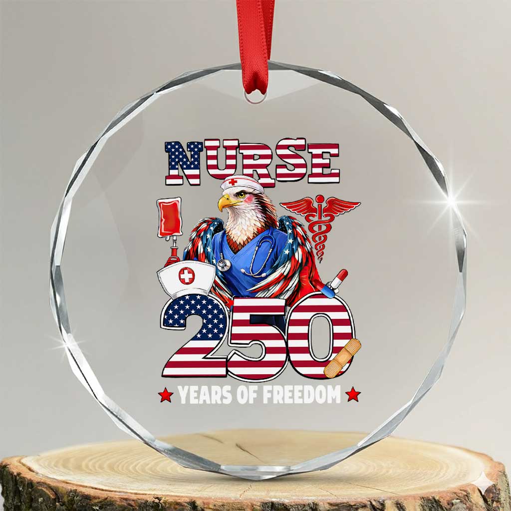 Bald Eagle Nurse 250 Years Of Freedom Crystal Glass Ornament Patriotic American Nurse Gift TS12 Transparent Glass 3'' Circle Print Your Wear
