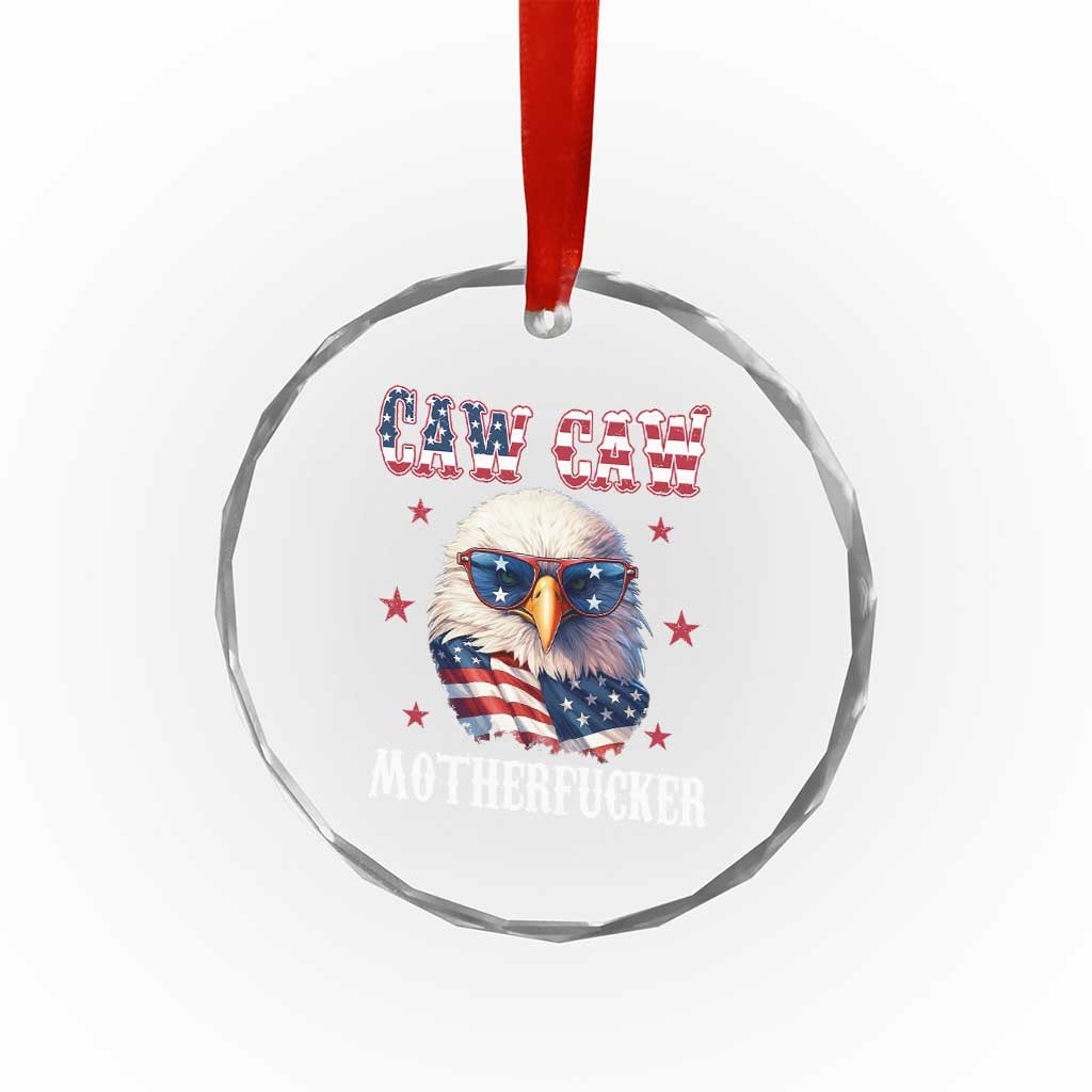 Bald Eagle Patriotic Crystal Glass Ornament Caw Caw Motherfucker American Flag TS10 Print Your Wear