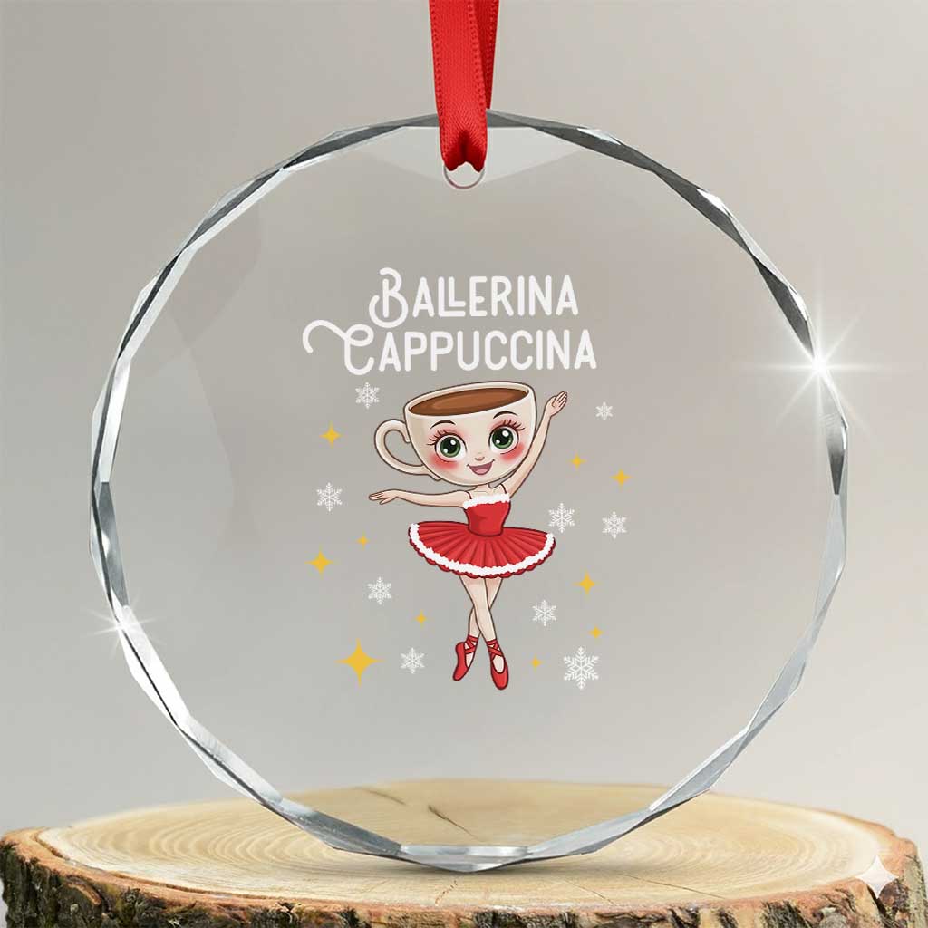 Ballerina Cappuccina Christmas Crystal Glass Ornament Italian Brainrot Meme TS14 Transparent Glass 3'' Circle Print Your Wear