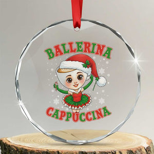 Ballerina Cappuccina Crystal Glass Ornament Funny Italian Brainrot Meme Christmas Gift TS12 Transparent Glass 3'' Circle Print Your Wear